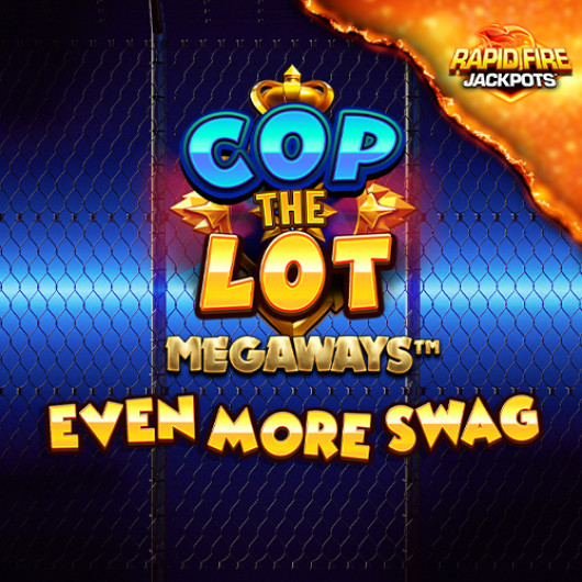 Cop The Lot Even More Swag Megaways