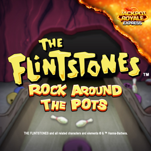 The Flintstones Rock Around The Pots Jackpot Royale Express
