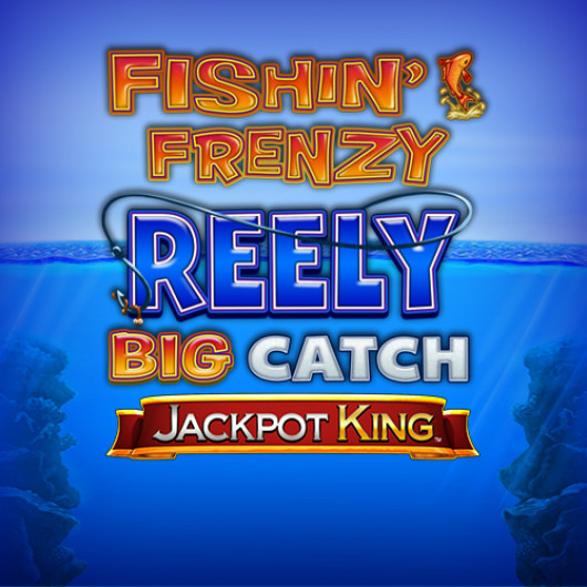 Fishin' Frenzy Reely Big Catch Jackpot King (UK Only Release)