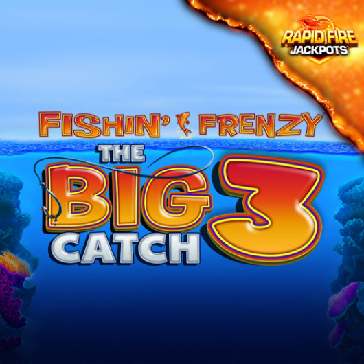 Fishin' Frenzy The Big Catch 3 Rapid Fire Jackpots