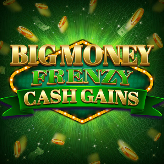 Big Money Frenzy Cash Gains